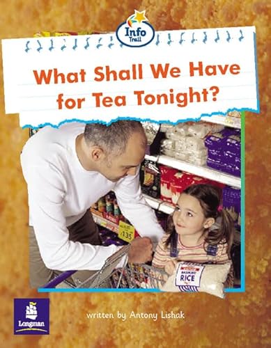 Stock image for What shall we have for tea tonight? Info Trail Beginner Stage Non-Fiction Book 5 (LITERACY LAND) for sale by WeBuyBooks