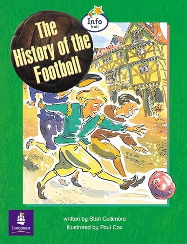 Beispielbild fr History of The Football, The Info Trail Emergent Stage Non-fiction Book 13 (LITERACY LAND) zum Verkauf von Goldstone Books