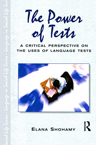 Stock image for The Power of Tests : A Critical Perspective on the Uses of Language Tests for sale by Blackwell's