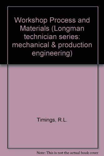 Imagen de archivo de Workshop Process and Materials (Longman technician series: mechanical & production engineering) a la venta por AwesomeBooks