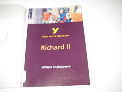 Beispielbild fr Richard II: York Notes Advanced everything you need to catch up, study and prepare for and 2023 and 2024 exams and assessments: everything you need to . prepare for 2021 assessments and 2022 exams zum Verkauf von WorldofBooks