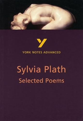 Beispielbild fr Selected Poems of Sylvia Plath: York Notes Advanced Everything You Need to Catch Up, Study and Prepare for and 2023 and 2024 Exams and Assessments zum Verkauf von ThriftBooks-Dallas