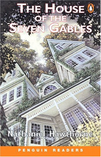 The House of the Seven Gables (Penguin Readers: Level 1). - Nathaniel Hawthorne; Nathaniel Hawthorne; Michael D. Mendenhall