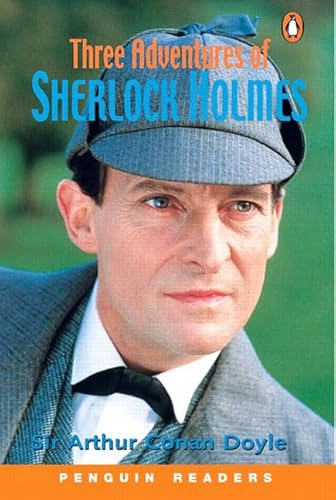 Three Adventures of Sherlock Holmes. Level 4, Intermediate. (Lernmaterialien): Peng4:Three Adv S Holmes NE (Penguin Readers: Level 4) - Arthur C. Doyle