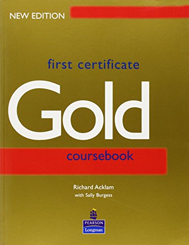 Imagen de archivo de First Certificate Gold Students Book New Edition: Coursebook a la venta por AwesomeBooks