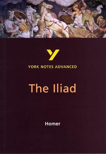 Stock image for The Iliad: York Notes Advanced everything you need to catch up, study and prepare for and 2023 and 2024 exams and assessments: everything you need to . prepare for 2021 assessments and 2022 exams for sale by WorldofBooks