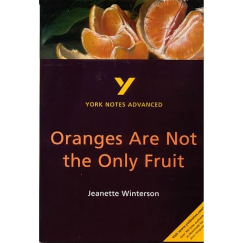 9780582431577: Oranges Are Not the Only Fruit: York Notes Advanced everything you need to catch up, study and prepare for and 2023 and 2024 exams and assessments: ... prepare for 2021 assessments and 2022 exams