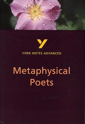 Beispielbild fr Metaphysical Poets: York Notes Advanced Everything You Need to Catch Up, Study and Prepare for and 2023 and 2024 Exams and Assessments zum Verkauf von ThriftBooks-Dallas