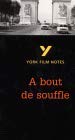 Beispielbild fr A bout de souffle (York Film Notes) zum Verkauf von WorldofBooks