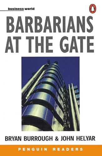 Barbarians at the Gate. Penguin Readers, Level 6 - Burrough, Bryan, Helyar, John