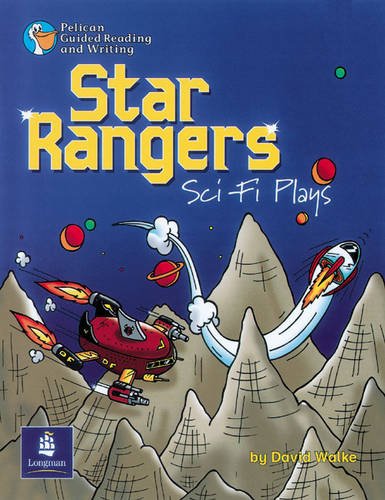 Star Rangers: Sci-fi Plays: Set of 6 (Pelican Guided Reading and Writing) (9780582433076) by Walke, David