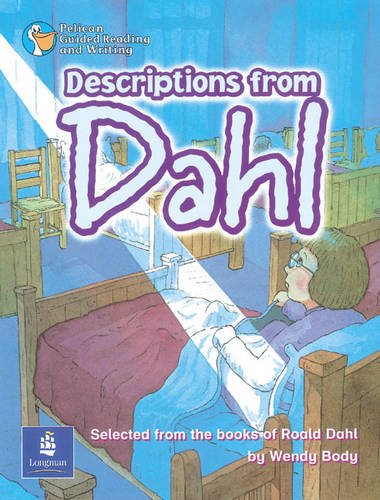 Descriptions from Dahl: Set of 6 (Pelican Guided Reading and Writing) (9780582433106) by Body, Wendy