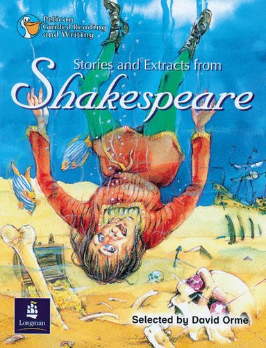 Stories and Extracts from Shakespeare: Set of 6 (Pelican Guided Reading and Writing) (9780582433199) by David Orme