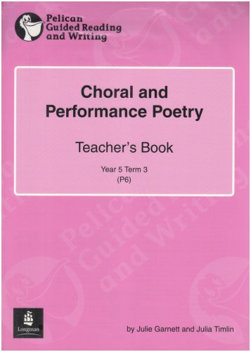 Choral and Performance Poetry: Pack of 6 (Pelican Guided Reading and Writing) (9780582433465) by Fiona Waters; Wendy Body; Julie Garnett; Julia Timlin