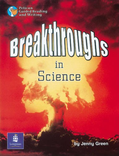 Breakthroughs in Science: Pack of 6 (Pelican Guided Reading and Writing) (9780582433588) by Green, Jenny