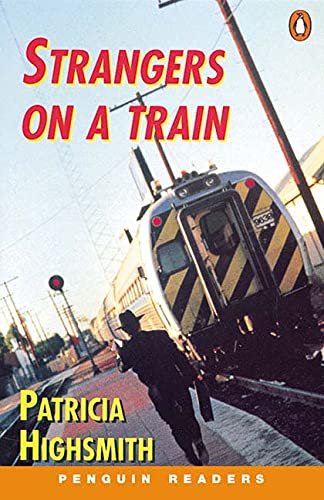 Strangers on a Train (Penguin Longman Penguin Readers) (9780582434103) by Patricia Highsmith