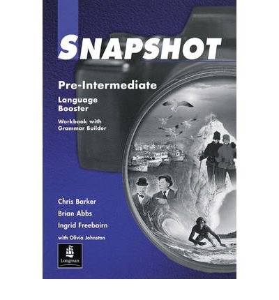 Snapshot Pre-Intermediate Twp Language Booster (SNAP) (9780582435988) by Barker, Chris; Freebairn, Ingrid; Johnston, Olivia; Abbs, Brian