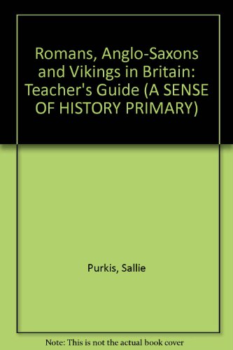 Romans, Anglo-Saxons and Vikings in Britain: Teacher's Guide (ASOH) (9780582436756) by S. Purkis