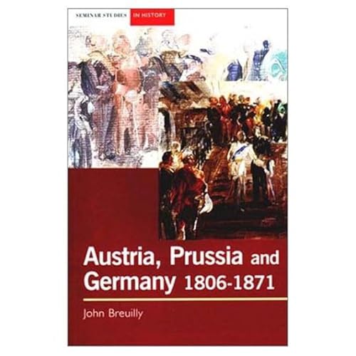 Beispielbild fr Austria, Prussia and Germany, 1806-1871 zum Verkauf von Better World Books