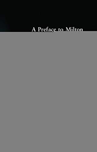 Beispielbild fr A Preface to Milton : Revised Edition zum Verkauf von Better World Books