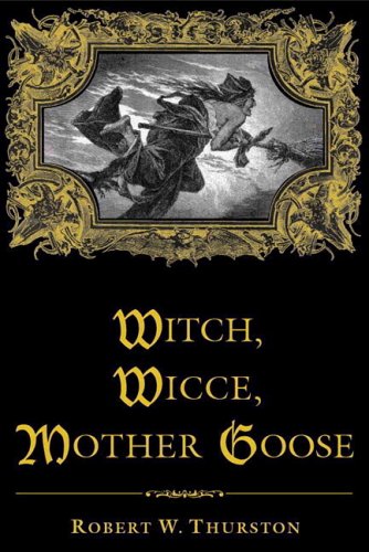 9780582438064: Witch, Wicce, Mother Goose: The Rise and Fall of the Witch Hunts in Europe and North America