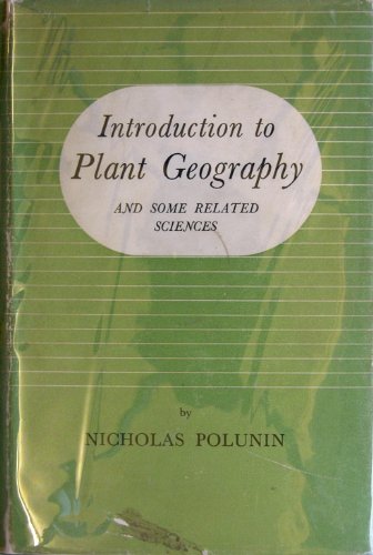 Introduction to Plant Geography and some Related Sciences - Polunin, N.