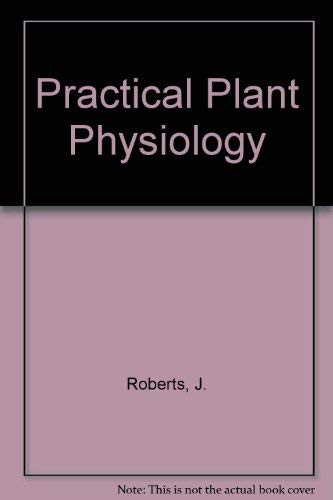 Practical Plant Physiology