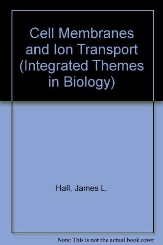 Stock image for Cell Membranes and Ion Transport (Integrated Themes in Biology) for sale by BookDepart