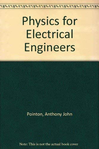 Physics for electrical engineers, (9780582443136) by Anthony John Pointon