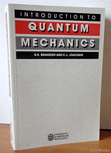 Introduction to Quantum Mechanics (9780582444980) by Bransden, B. H.; Joachain, Charles J.