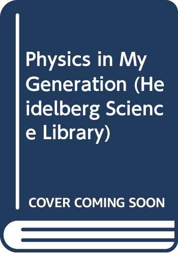 9780582445123: Physics in My Generation (Heidelberg Science Library)