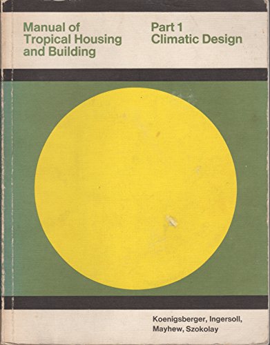 Stock image for Manual of Tropical Housing and Building: Climatic Design Pt. 1 for sale by Brit Books