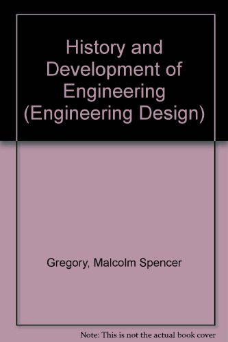 Stock image for History and Development of Engineering (Engineering Design) for sale by Hay-on-Wye Booksellers