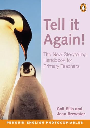 Beispielbild fr Tell it Again! The New Storytelling Handbook for Primary Teachers (Penguin English) zum Verkauf von WeBuyBooks
