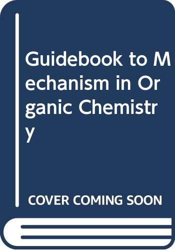 Beispielbild fr Guidebook to Mechanism in Organic Chemistry zum Verkauf von WorldofBooks