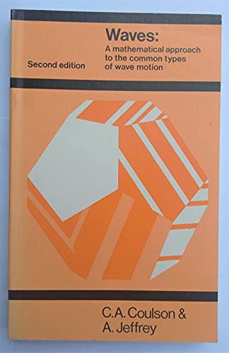Waves: A Mathematical Approach to the Common Types of Wave Motion (Longman mathematical texts)
