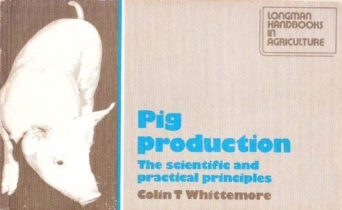 9780582455900: Pig Production: The Scientific and Practical Principles