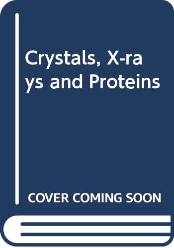 Stock image for Crystals X-Rays and Proteins for sale by Webbooks, Wigtown