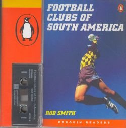 Penguin Readers Level 2: Football Clubs of South America: Book and Audio Cassette (Penguin Readers) (9780582461642) by Smith, Rod