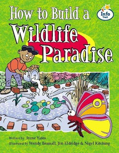 Stock image for How to build a Wildlife Paradise Info Trail (LITERACY LAND) for sale by WorldofBooks