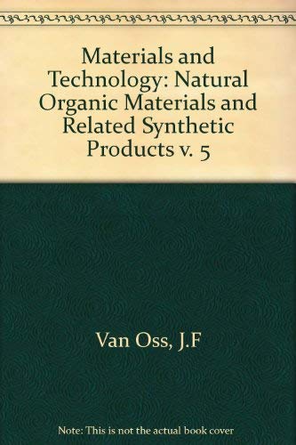 Materials and Technology, Volume 5: Natural Organic Materials and Related Synthetic Products