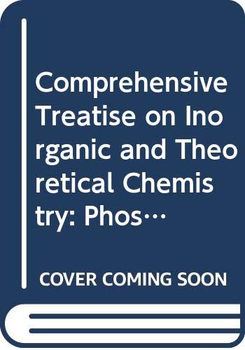 9780582462762: Comprehensive Treatise on Inorganic and Theoretical Chemistry: Phosphorus v.8