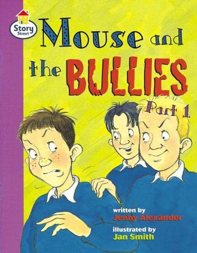 Beispielbild fr Mouse and the Bullies Part 1 Story Street Fluent Step 12 Book 1: Mouse and the Bullies, Pt.1 Step 12, Bk.1 (LITERACY LAND) zum Verkauf von Goldstone Books