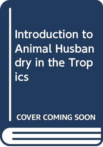 Introduction to Animal Husbandry in the Tropics (9780582466494) by Grahame Williamson