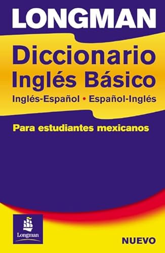 Stock image for Longman Diccionario Ingles Basico, Ingles-Espanol, Espanol-Ingles: para estudiantes mexicanos for sale by mountain