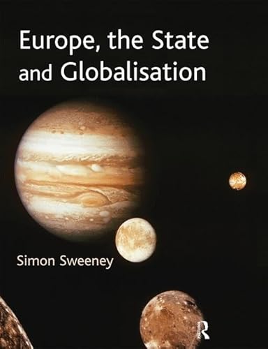 Europe, the State and Globalisation (9780582472914) by Sweeney, Simon