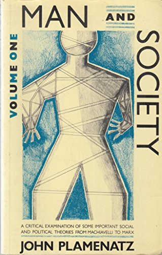 Stock image for Man and Society: From the Middle Ages to Locke v.1: Political and Social Theories from Machiavelli to Marx: 001 for sale by WorldofBooks