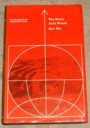 The Semi-arid World: Man on the Fringe of the Desert (Geographies for Advanced Study)