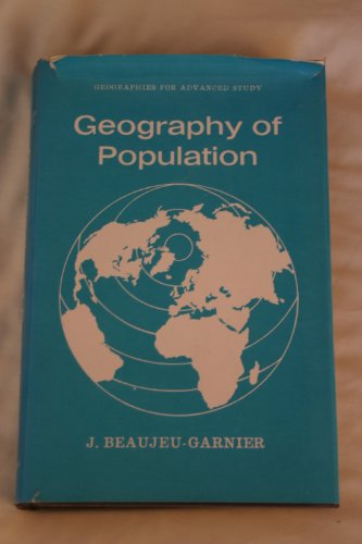 Geography of Population (Geographies for Advanced Study) (9780582481350) by Jacqueline Beaujeu-Garnier