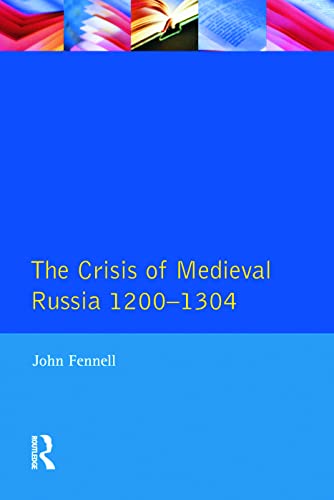 Stock image for The Crisis of Medieval Russia 1200-1304 for sale by Blackwell's